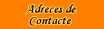 Adrees de Contacte